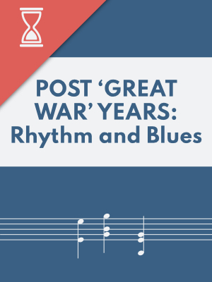 Post 'Great War' Years:  Rhythm and Blues