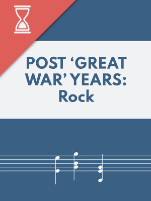 Post 'Great War' Years:  Rock