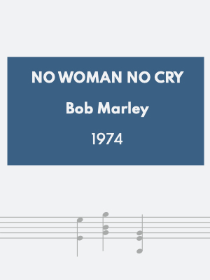 No Woman No Cry - song and lyrics by Bob Marley & The Wailers